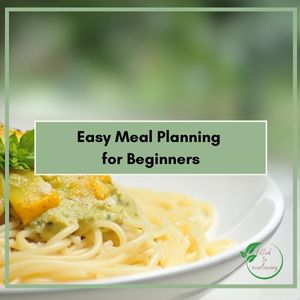 Easy Meal Planning for Beginners